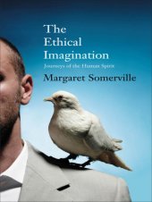 book The ethical imagination: journeys of the human spirit