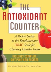 book The antioxidant counter: a pocket guide to the revolutionary ORAC scale for choosing healthy foods