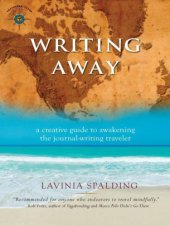 book Writing Away: A Creative Guide to Awakening the Journal-Writing Traveler