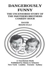 book Dangerously funny: [the uncensored story of The Smothers Brothers Comedy Hour]