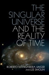 book The singular universe and the reality of time: a proposal in natural philosophy