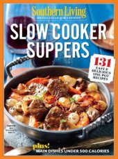 book Southern Living slow cooker suppers: 131 easy & delicious one pot recipes