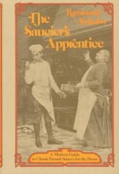 book The Saucier's Apprentice: A Modern Guide to Classic French Sauces for the Home