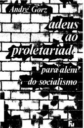 book Adeus ao Proletariado: para Além do Socialismo