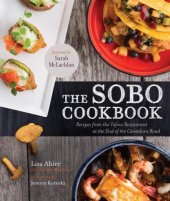 book The Sobo cookbook: recipes from the Tofino restaurant at the end of the Canadian road