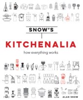 book Snow's Kitchenalia: How everything works