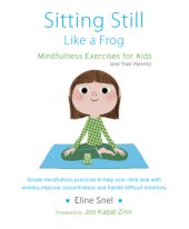 book Sitting still like a frog: mindfulness exercises for kids (and their parents)