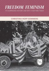 book Freedom Feminism: Its Surprising History and Why It Matters Today