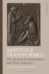 book Aristotle transformed: the ancient commentators and their influence