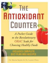 book The antioxidant counter: a pocket guide to the revolutionary ORAC scale for choosing healthy foods