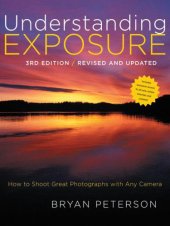 book Understanding exposure: how to shoot great photographs with any camera