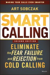 book Smart calling: eliminate the fear, failure, and rejection from cold calling