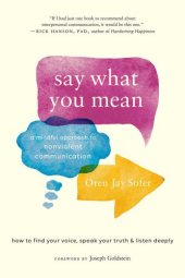 book Say what you mean: a mindful approach to nonviolent communication