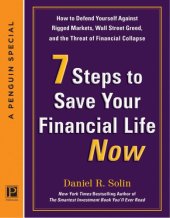 book 7 steps to save your financial life now: how to defend yourself against rigged markets, Wall Street greed, and the threat of financial collapse