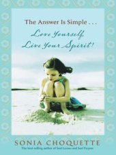 book The answer is simple--: love yourself, live your spirit!