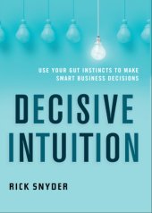 book Decisive intuition: use your gut instincts to make smart business decisions