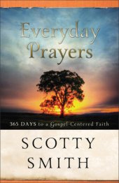 book Everyday prayers for a transformed life: 365 days to gospel-centered faith