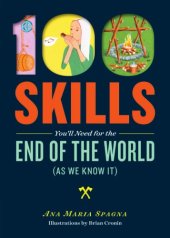 book 100 skills you'll need for the end of the world (as we know it)