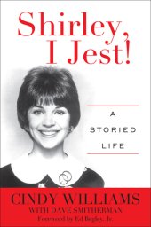 book Shirley, I jest!: a storied life