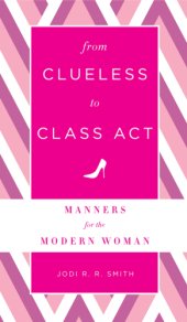 book From clueless to class act: manners for the modern woman