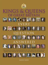 book Kings & Queens Of Great Britain: Every Question Answered