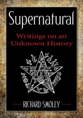 book Supernatural: writings on an unknown history