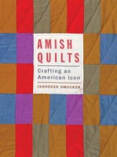 book Amish quilts: crafting an American icon