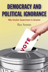 book Democracy and Political Ignorance: Why Smaller Government Is Smarter