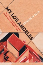 book My Los Angeles from urban restructuring to regional urbanization