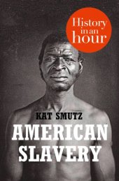 book American Slavery in an Hour