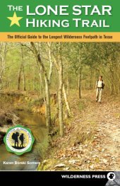 book The Lone Star Hiking Trail: the Official Guide to the Longest Wilderness Footpath in Texas