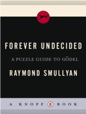 book Forever undecided: a puzzle guide to Gödel