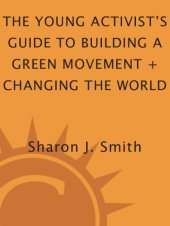 book The young activist's guide to building a green movement + changing the world