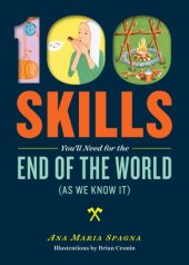 book 100 Skills You'll Need for the End of the World (as We Know It)