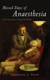 book Blessed days of anaesthesia: how anaesthetics changed the world