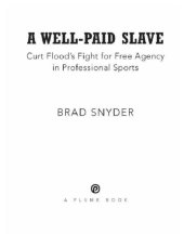 book A well-paid slave: curt flood's fight for free agency in professional sports