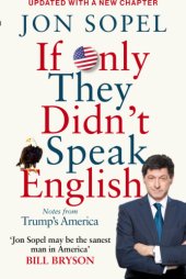 book If only they didn't speak English: adventures in America - the most foreign land on Earth