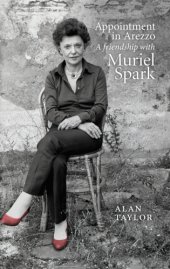 book Appointment in Arezzo: a friendship with Muriel Spark