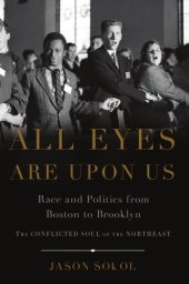 book All eyes are upon us: race and politics from Boston to Brooklyn