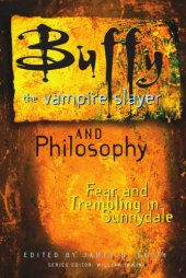 book Buffy the vampire slayer and philosophy: fear and trembling in Sunnydale