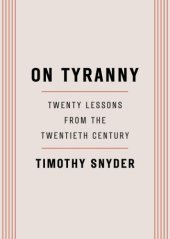 book On tyranny twenty lessons from the twentieth century