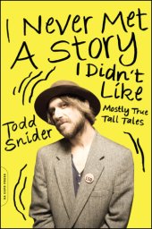 book I never met a story I didn't like: mostly true tall tales