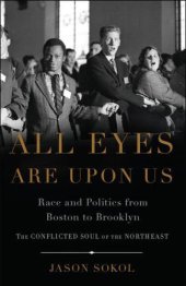 book All Eyes are Upon Us: Race and Politics from Boston to Brooklyn