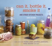 book Can it, bottle it, smoke it: and other kitchen projects