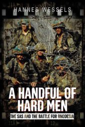 book A handful of hard men: the SAS and the battle for Rhodesia