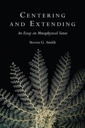 book Centering and extending: an essay on metaphysical sense