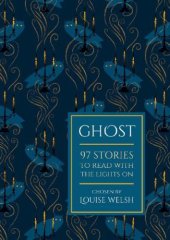 book Ghost: 97 Stories to Read With the Lights On