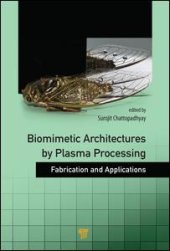 book Biomimetic Architectures by Plasma Processing: Fabrication and Applications