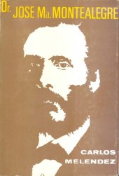 book Dr. José María Montealegre. Contribución al estudio de un hombre y una época poco conocida de nuestra historia