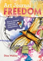 book Art journal freedom: how to journal creatively with color & composition